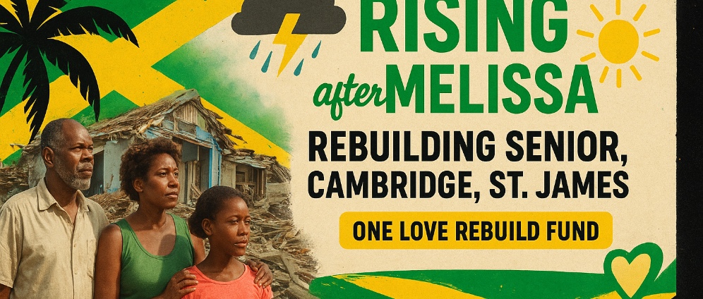 Spenden sammeln | Rising after Melissa Rebuilding Senior, Camdridge, St. James One Love Rebuild Fund | Spendenseite