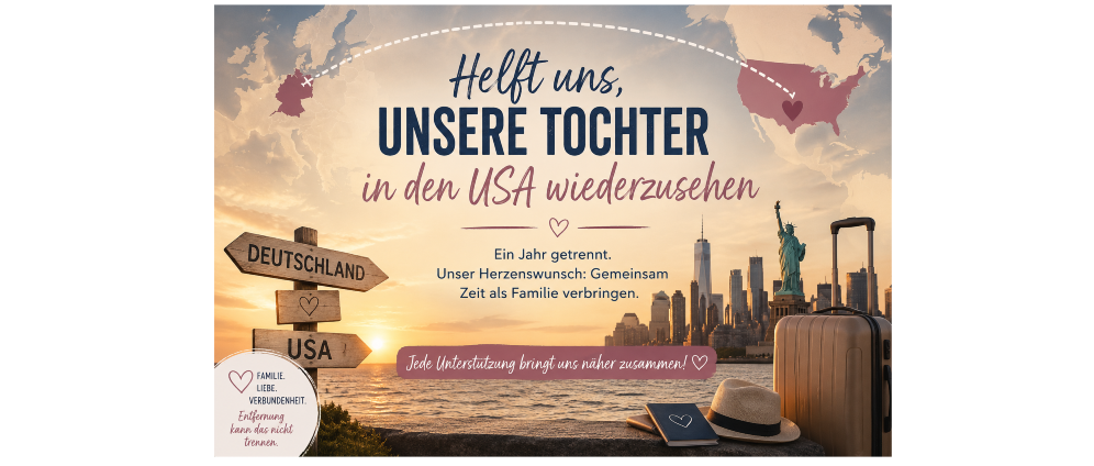 Spenden sammeln | Unser Herzenswunsch Zu unserer Tochter reisen | Spendenseite